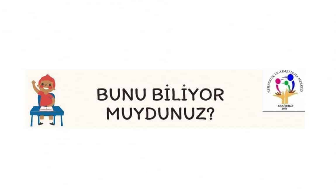 BUNU BİLİYOR MUYDUNUZ?